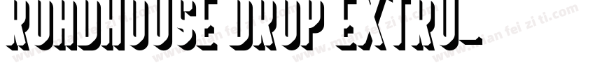 Roadhouse Drop Extru字体转换